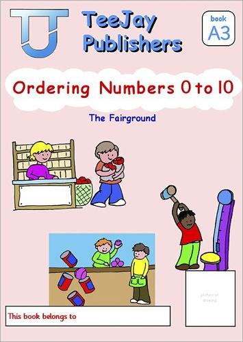 TeeJay Mathematics CfE Early Level Ordering Numbers 0 to 10: The Fairground (Book A3)