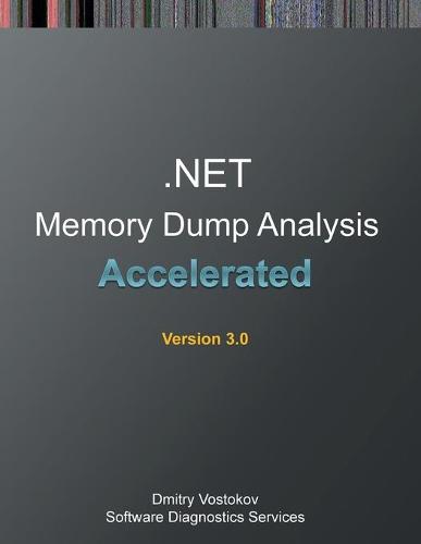 Accelerated .NET Memory Dump Analysis