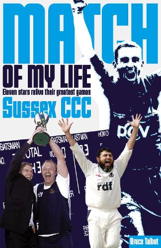 Sussex CCC Match of My Life