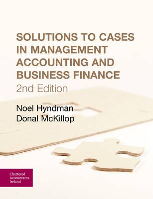 Solutions to Cases in Management Accounting and Business Finance