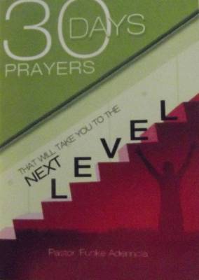 30 Days Prayers That Will Take You to the Next Level