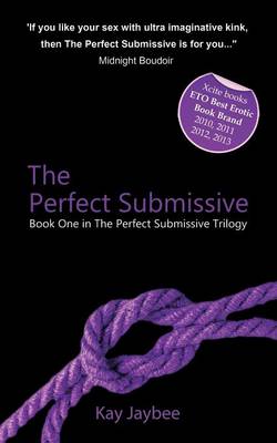 The Perfect Submissive by Kay Jaybee Foyles 