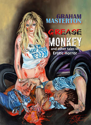 Grease Monkey and Other Tales of Erotic Horror