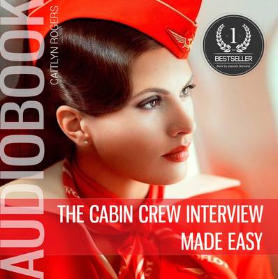 The Cabin Crew Interview Made Easy