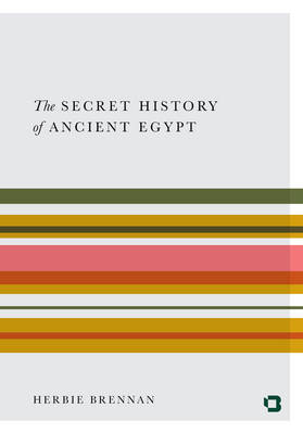 The Secret History of Ancient Egypt