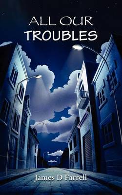 All Our Troubles