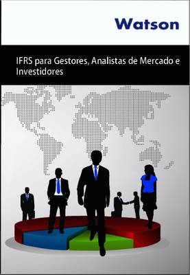 IFRS Para Gestores, Analistas De Mercado E Investidores