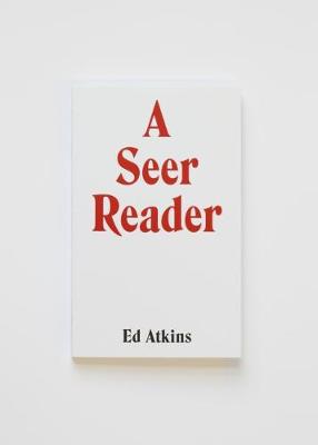 Ed Atkins: A Seer Reader