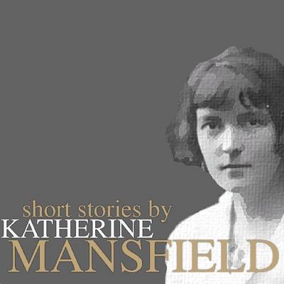 Short Stories by Katherine Mansfield