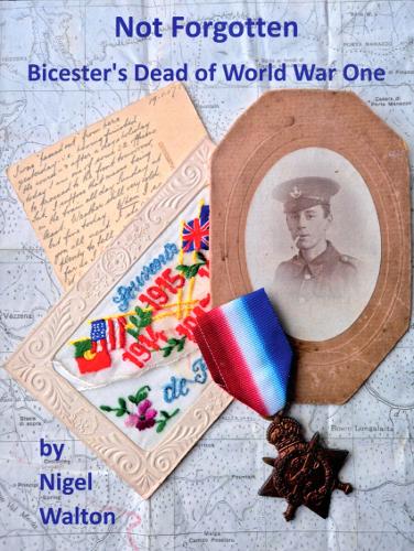 Not Forgotten: Bicester's Dead of World War One