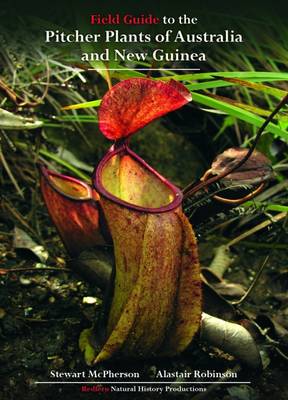 Field Guide to the Pitcher Plants of Australia and New Guinea