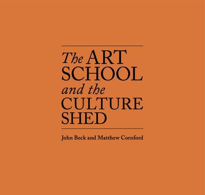 The Art School and the Culture Shed