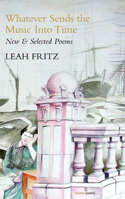 Whatever Sends the Music into Time: New & Selected Poems