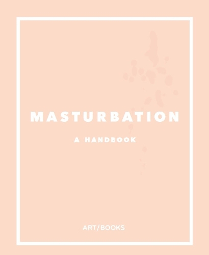 Masturbation: A Handbook