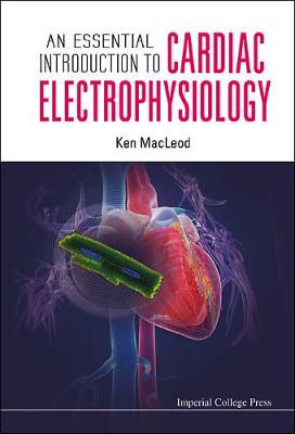 Essential Introduction To Cardiac Electrophysiology, An