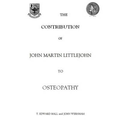 The Contribution of John Martin Littlejohn to Osteopathy