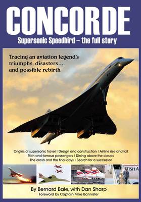 Concorde - Supersonic Speedbird - The Full Story
