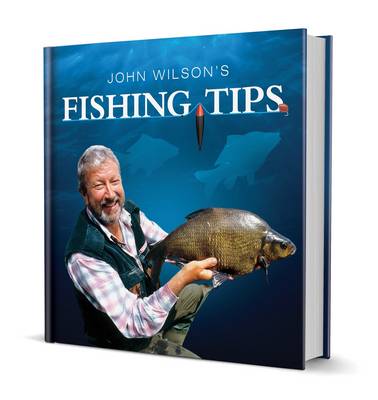 John Wilson's Fishing Tips