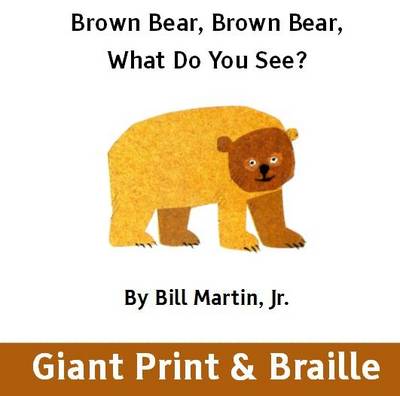 Brown Bear Brown Bear What Do You See?
