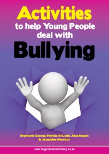 Activities to Help Young People Deal with Bullying: Work through bullying issues with young people and address the underlying causes