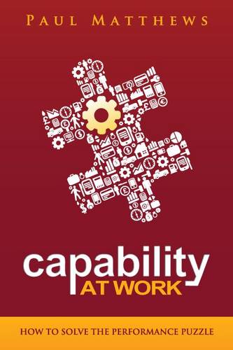 Capability at Work: How to Solve the Performance Puzzle