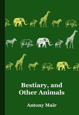 Bestiary, and Other Animals