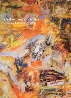Catherine Goodman - the Last House in the World