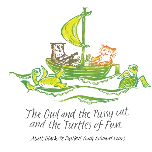 The Owl and the Pussycat and the Turtles of Fun