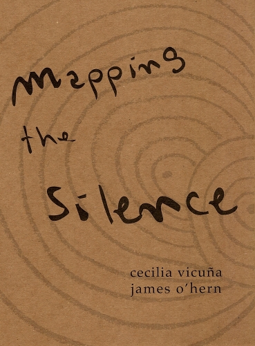 Cecilia Vicuña & James O'Hern: Mapping the Silence