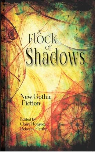 Flock of Shadows, A - 13 Stories of the Contemporary Gothic