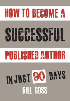 How to Become a Successful Published Author: In Just 90 Days
