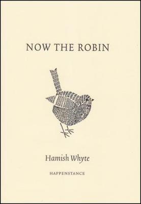 NOW THE ROBIN