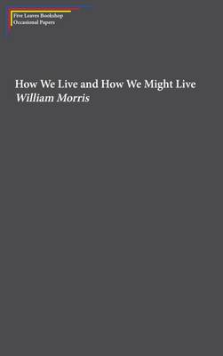 How We Live and How We Might Live