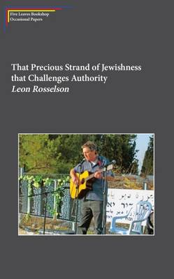 That Precious Strand of Jewishness That Challenges Authority
