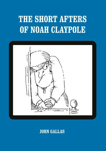 The Short Afters of Noah Claypole