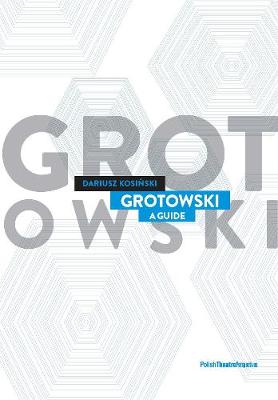Grotowski: A Guide