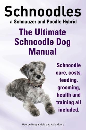 Costs, Schnoodles. the Ultimate Schnoodle Dog Manual. Schnoodle Care