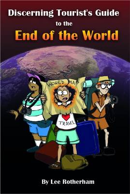 The Discerning Tourist's Guide to the End of the World