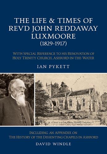 The Life & Times of Revd John Reddaway Luxmoore (1829-1917)