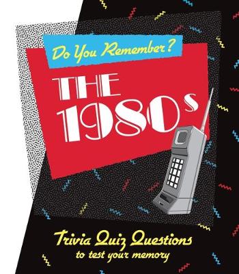 Do You Remember the 1980s?