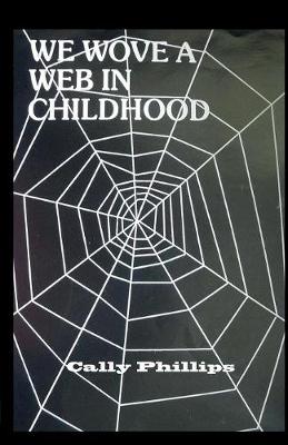 We Wove a Web in Childhood