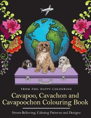 Cavachon and Cavapoochon Colouring Book Cavapoo