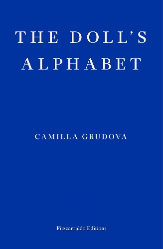 The Doll's Alphabet by Camilla Grudova