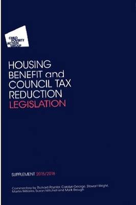 CPAG's Housing Benefit and Council Tax Reduction Legislation Supplement 2015-2016