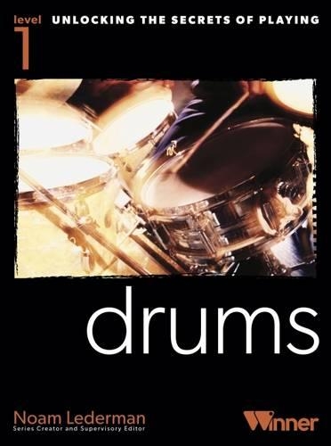 Unlocking The Secrets Of Playing Drums - Level 1