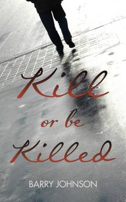 Kill or be Killed