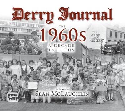 Derry Journal: The 1960s - A Decade in Focus