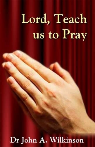 "Lord, Teach Us to Pray"