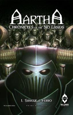 Aartha, Chronicles of the No Lands: Sangue e Ferro