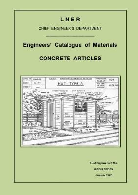 LNER Engineers Catalogue of Materials - Concrete Articles, 1947